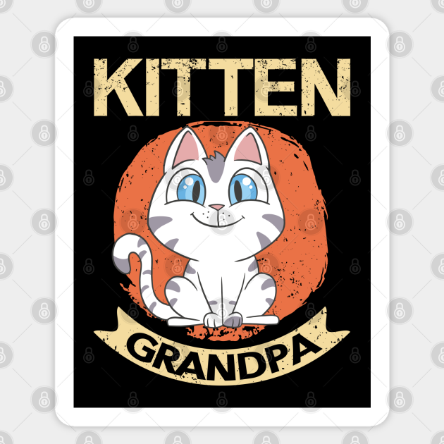 Kitten Grandpa Cats Owner Cat Dad Kitten Sticker TeePublic